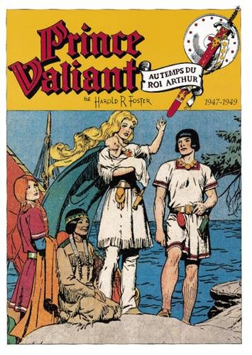Prince Valiant. Vol. 6. La statuette indienne : planche 536 du 18 mai 1947 à la planche 641 du 22 ma