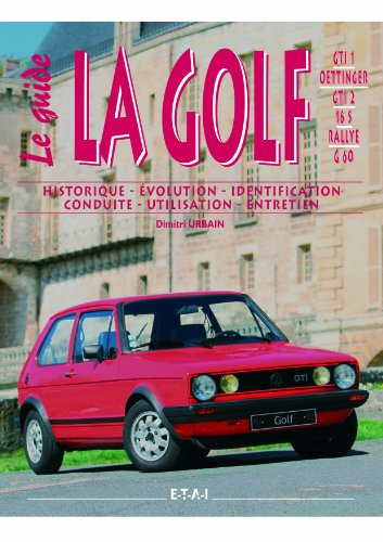 La Golf GTI 1, Oettinger, GTI 2, 16 S, Rallye, G 60 : historique évolution identification, conduite,