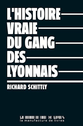 La véritable histoire du gang des Lyonnais