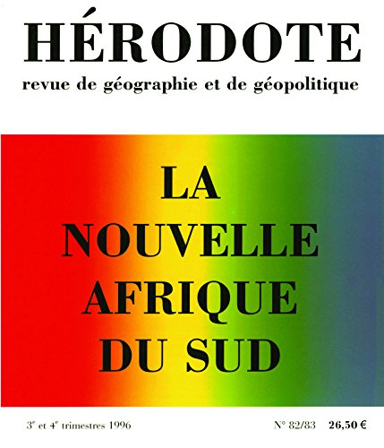 Hérodote, n° 82-83. La nouvelle Afrique du Sud