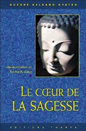 Coeur de la sagesse : un commentaire du Soutra du coeur