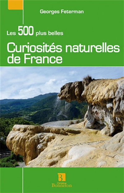 Les 500 plus belles curiosités naturelles de France