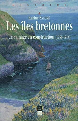 Les îles bretonnes : une image en construction, 1750-1914