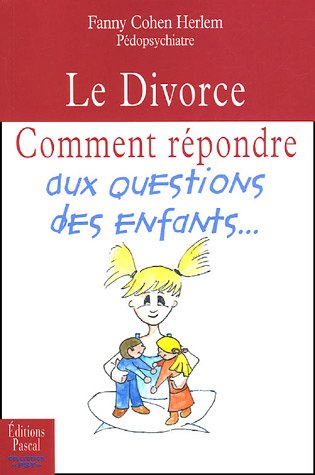 Le divorce : comment répondre aux questions des enfants