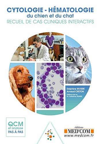 Cytologie-hématologie du chien et du chat : recueil de cas cliniques interactifs : QCM et analyse pa