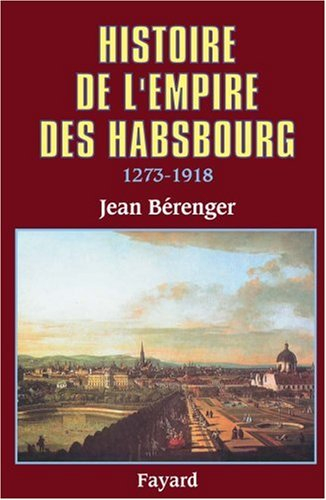Histoire de l'Empire des Habsbourg : 1273-1918
