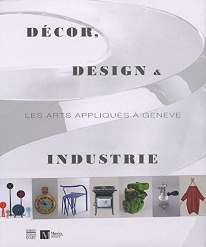 Décor, design & industrie : les arts appliqués à Genève