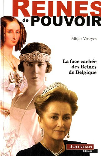 Reines de pouvoir : histoire des six reines de Belgique