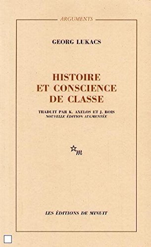 Histoire et conscience de classe : essais de dialectique marxiste