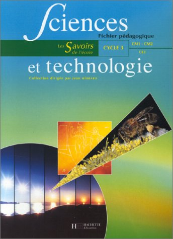Sciences et technologie, cycle 3 : fichier pédagogique