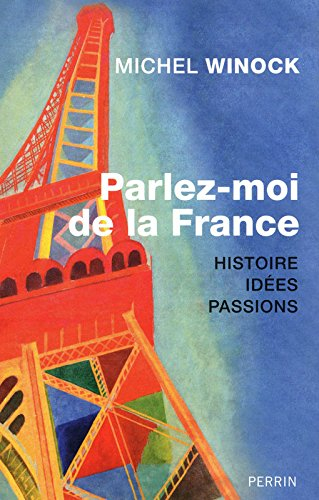 Parlez-moi de la France : histoire, idées, passions
