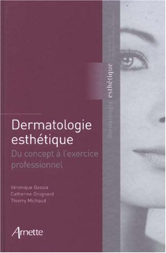 Dermatologie esthétique : du concept à l'exercice professionnel