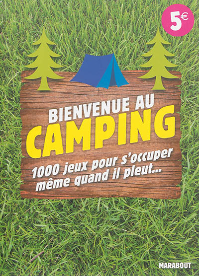 Bienvenue au camping : 1.000 jeux pour s'occuper même quand il pleut...
