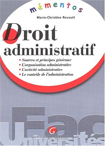 droit administratif. sources et principes généraux, l'organisation administrative, l'activité admini