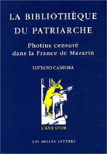 La bibliothèque du patriarche : Photius censuré dans la France de Mazarin