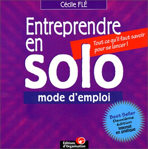 entreprendre en solo, mode d'emploi