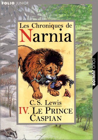 Les chroniques de Narnia. Vol. 4. Le prince Caspian