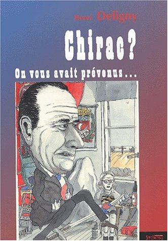 Chirac ? on vous avait prévenus...