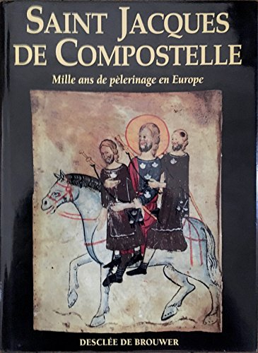 Saint-Jacques-de-Compostelle : mille ans de pèlerinage en Europe