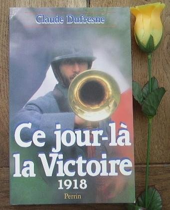 Ce jour-là, la Victoire : 1918