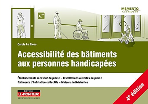 Accessibilité des bâtiments aux personnes handicapées : établissements recevant du public, installat