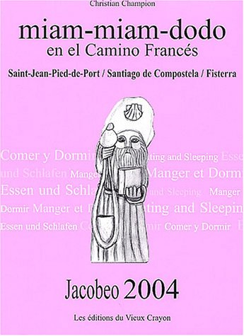 Miam-miam-dodo, jacobeo 2004 : en el camino francès : Saint-Jean-Pied-de-Port, Santiago de Compostel