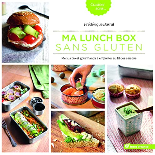 Ma lunch box sans gluten : menus bio et gourmands à emporter au fil des saisons