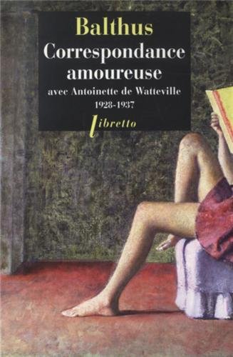 Correspondance amoureuse avec Antoinette de Watteville (1928-1937)