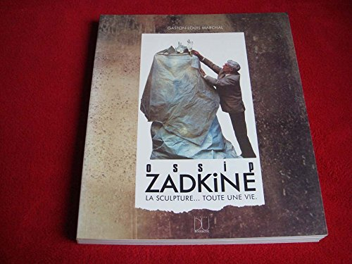 Ossip Zadkine : la sculpture... toute une vie