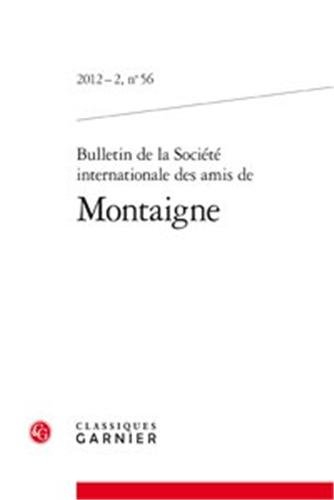 Bulletin de la Société internationale des amis de Montaigne, n° 56