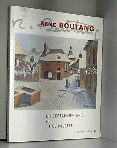 René Boutang : un certain regard... et... une palette