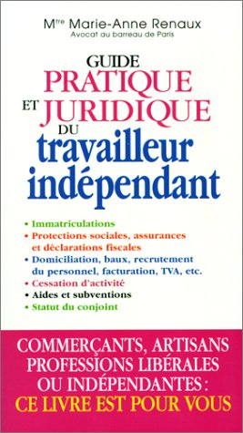 Guide pratique et juridique du travailleur indépendant