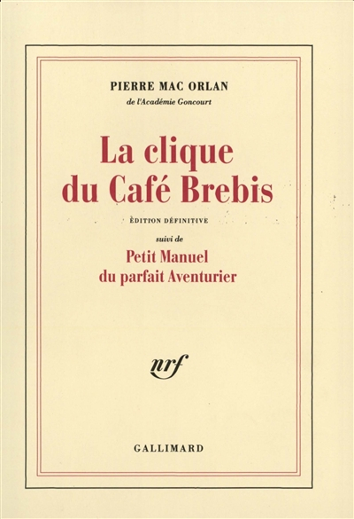 La Clique du café Brebis. Petit manuel du parfait aventurier