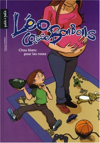 Léo Cassebonbons. Vol. 1. Chou blanc pour les roses
