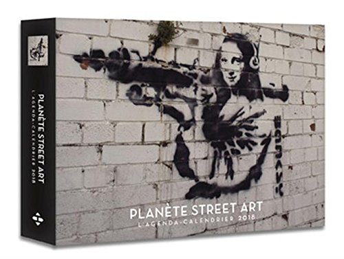 Planète street art : l'agenda-calendrier 2018