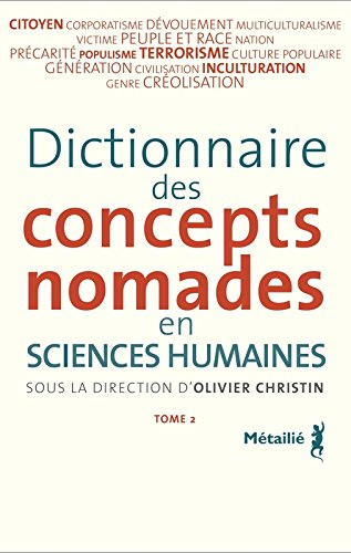 dictionnaire des concepts nomades en sciences humaines : tome 2