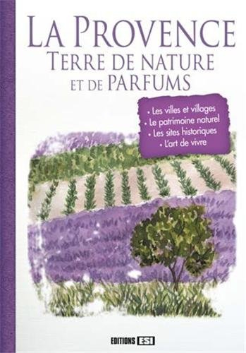 La Provence : terre de nature et de parfums