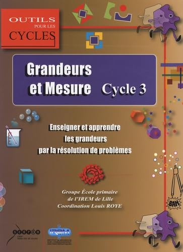 Grandeurs et mesure au cycle 3 : enseigner et apprendre les grandeurs par la résolution de problèmes