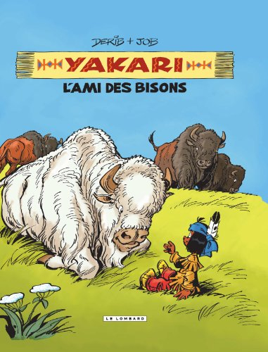 Yakari. Vol. 4. L'ami des bisons