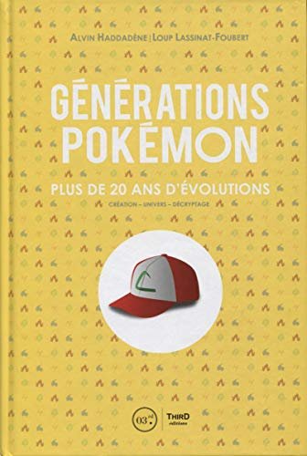 Générations Pokémon : plus de 20 ans d'évolutions : création, univers, décryptage