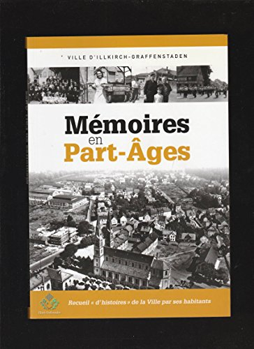 mémoires en part-Âges, recueil d'histoires de la ville par ses habitants