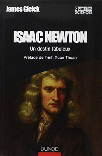 Isaac Newton : un destin fabuleux