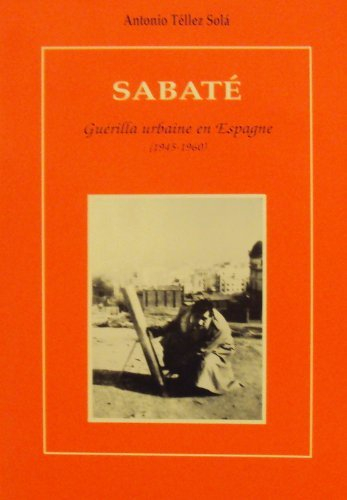 sabaté : guérilla urbaine en espagne (1945-1960)