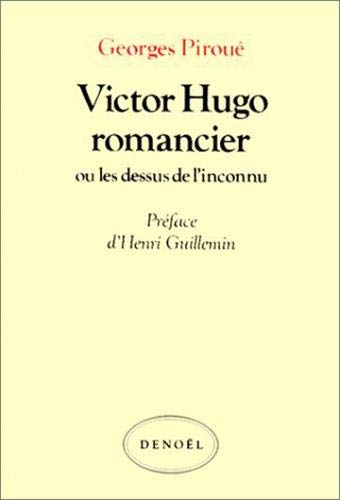 Victor Hugo romancier ou les Dessus de l'inconnu