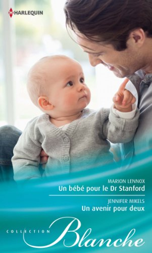 Un bébé pour le Dr Stanford. Un avenir pour deux