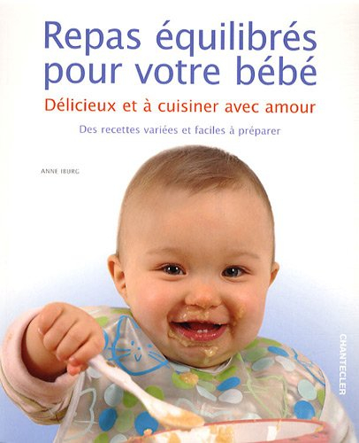 Repas équilibré pour votre bébé : délicieux et à cuisiner avec amour