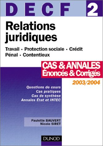 Relations juridiques 2003/2004, DECF numéro 2 : Cas et annales - Enoncés et corrigés