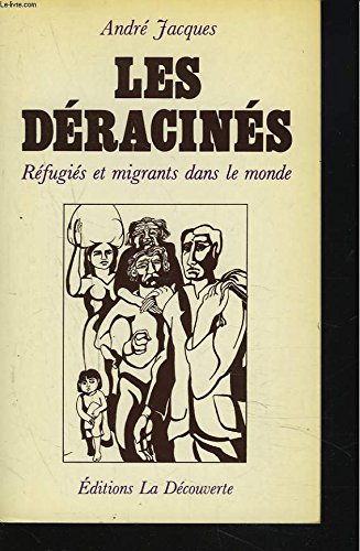 Les Déracinés : réfugiés et migrants dans le monde