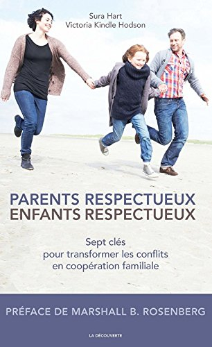 Parents respectueux, enfants respectueux : sept clés pour transformer les conflits en coopération fa