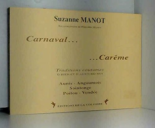 Carnaval... carême : traditions, coutumes, d'hier et d'aujourd'hui